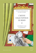 Artiste collectionneur de dessin, t. 02